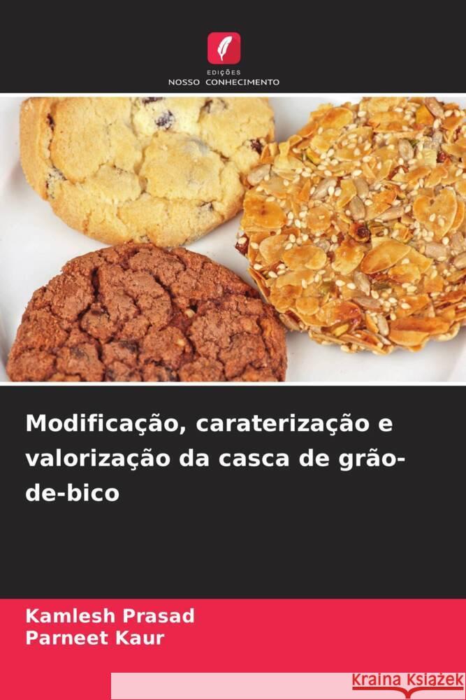 Modificação, caraterização e valorização da casca de grão-de-bico Prasad, Kamlesh, Kaur, Parneet 9786208645120 Edições Nosso Conhecimento - książka