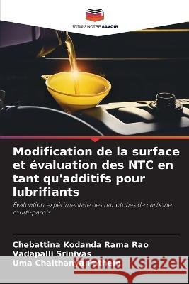 Modification de la surface et evaluation des NTC en tant qu'additifs pour lubrifiants Chebattina Kodanda Rama Rao Vadapalli Srinivas Uma Chaithanya Pathem 9786205791486 Editions Notre Savoir - książka