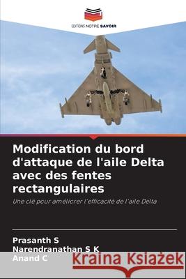 Modification du bord d'attaque de l'aile Delta avec des fentes rectangulaires S, Prasanth, S K, Narendranathan, C, Anand 9786208674519 Editions Notre Savoir - książka