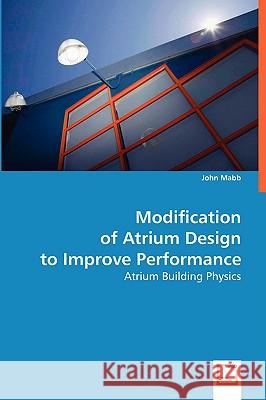 Modification of Atrium Design to Improve Performance John Mabb 9783639039009 VDM Verlag - książka