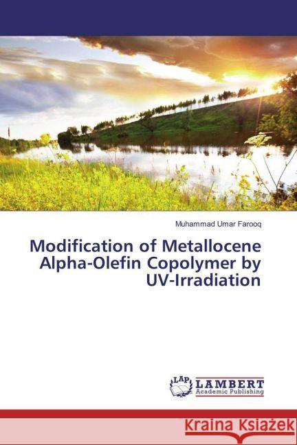 Modification of Metallocene Alpha-Olefin Copolymer by UV-Irradiation Farooq, Muhammad Umar 9783659934902 LAP Lambert Academic Publishing - książka