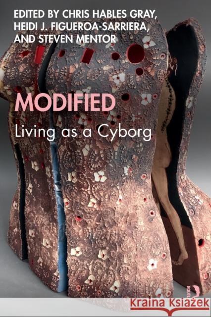 Modified: Living as a Cyborg Chris Hables Gray Heidi Figueroa-Sarriera Steven Mentor 9780815364016 Routledge - książka