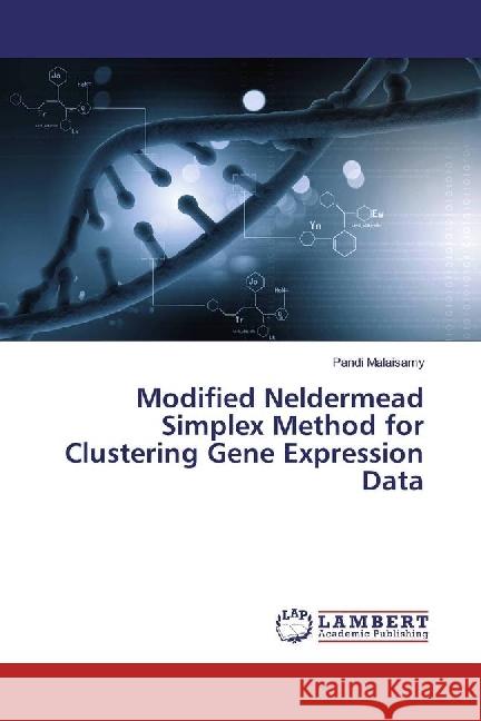 Modified Neldermead Simplex Method for Clustering Gene Expression Data Malaisamy, Pandi 9786202024303 LAP Lambert Academic Publishing - książka