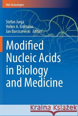 Modified Nucleic Acids in Biology and Medicine Stefan Jurga Volker A. Erdman Jan Barciszewski 9783319816937 Springer - książka