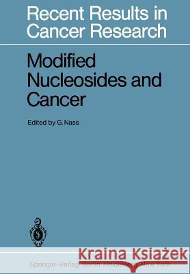 Modified Nucleosides and Cancer G. Nass 9783642819490 Springer - książka