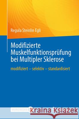 Modifizierte Muskelfunktionspr?fung Bei Multipler Sklerose: Modifiziert - Selektiv - Standardisiert Regula Steinli 9783662680285 Springer - książka
