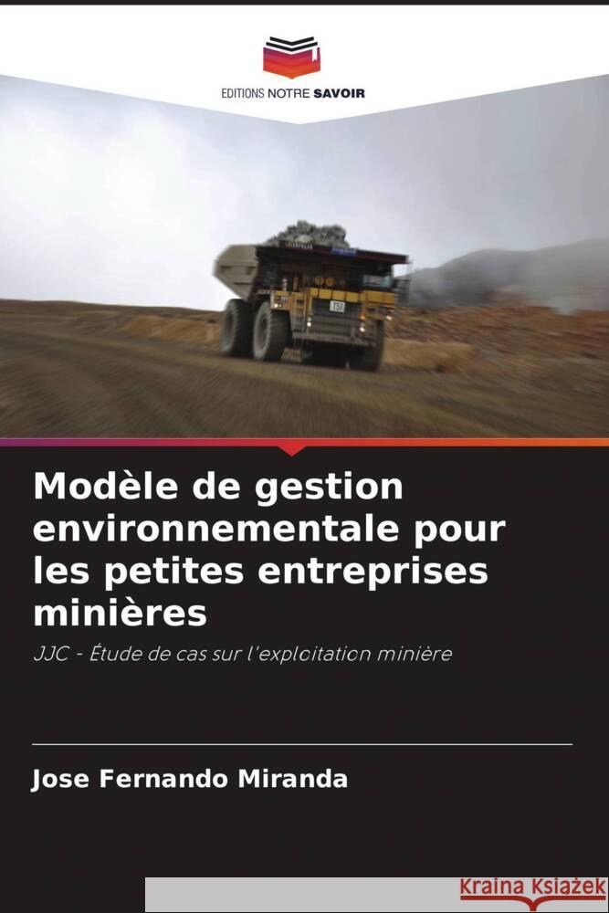 Mod?le de gestion environnementale pour les petites entreprises mini?res Jos? Fernando Miranda 9786207186709 Editions Notre Savoir - książka