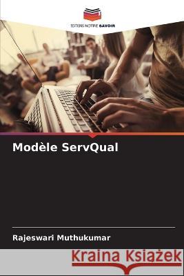 Mod?le ServQual Rajeswari Muthukumar 9786205673225 Editions Notre Savoir - książka