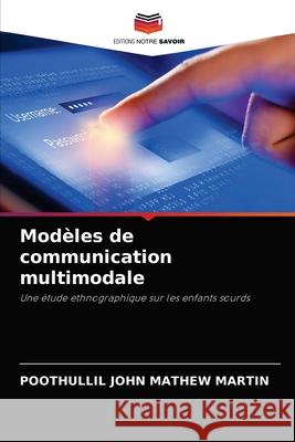 Modèles de communication multimodale Mathew Martin, Poothullil John 9786203481419 Editions Notre Savoir - książka