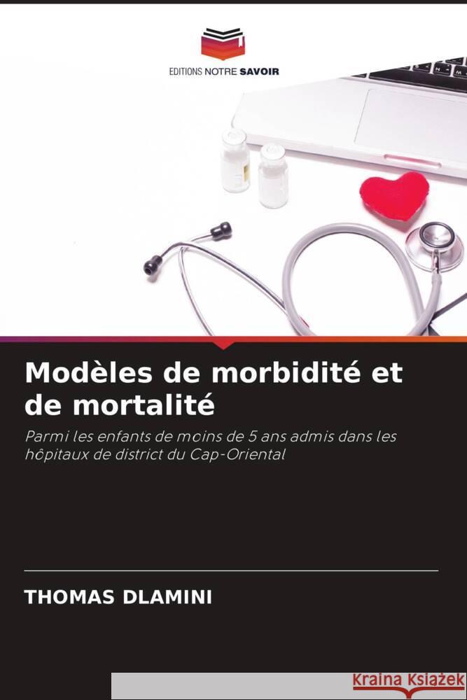 Modèles de morbidité et de mortalité Dlamini, Thomas 9786203054583 Editions Notre Savoir - książka