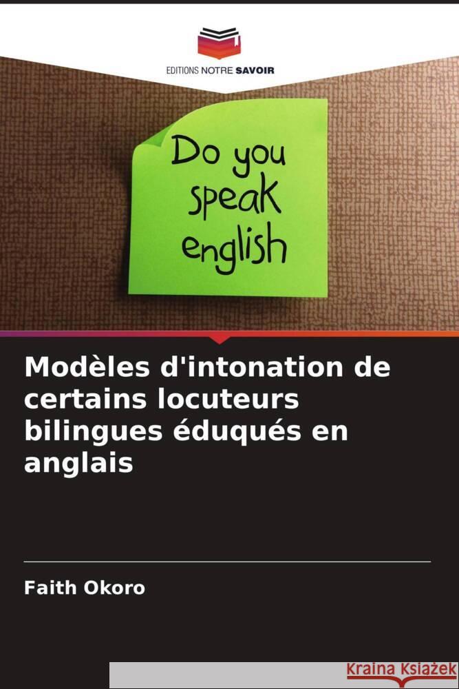Modèles d'intonation de certains locuteurs bilingues éduqués en anglais Okoro, Faith 9786204507194 Editions Notre Savoir - książka