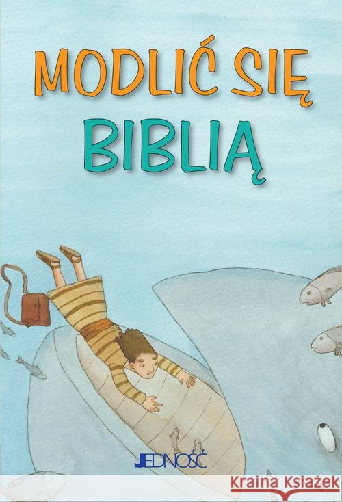 Modlić się Biblią  9788379718665 Jedność - książka