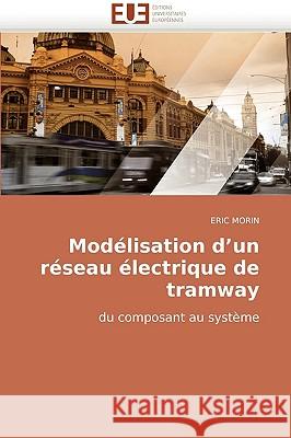 Mod�lisation D Un R�seau �lectrique de Tramway Morin-E 9786131502842 Omniscriptum - książka