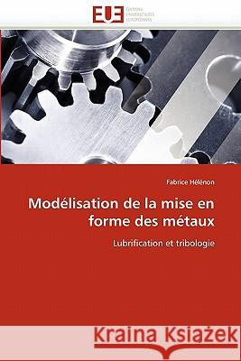 Modélisation de la Mise En Forme Des Métaux Helenon-F 9786131562334 Editions Universitaires Europeennes - książka