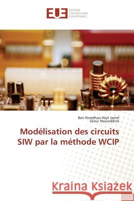 Modélisation des circuits SIW par la méthode WCIP Jamel, Ben Romdhan Hajri; Noureddine, Sboui 9783841728517 Éditions universitaires européennes - książka