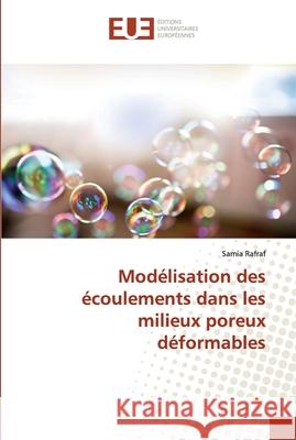 Modélisation des écoulements dans les milieux poreux déformables Rafraf, Samia 9783841679710 Éditions universitaires européennes - książka
