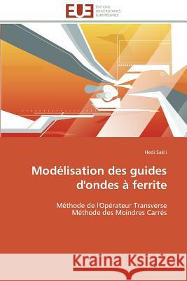 Modélisation Des Guides d'Ondes À Ferrite Sakli-H 9783841788863 Editions Universitaires Europeennes - książka