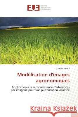 Modélisation d''images agronomiques Jones-G 9786131535666 Editions Universitaires Europeennes - książka