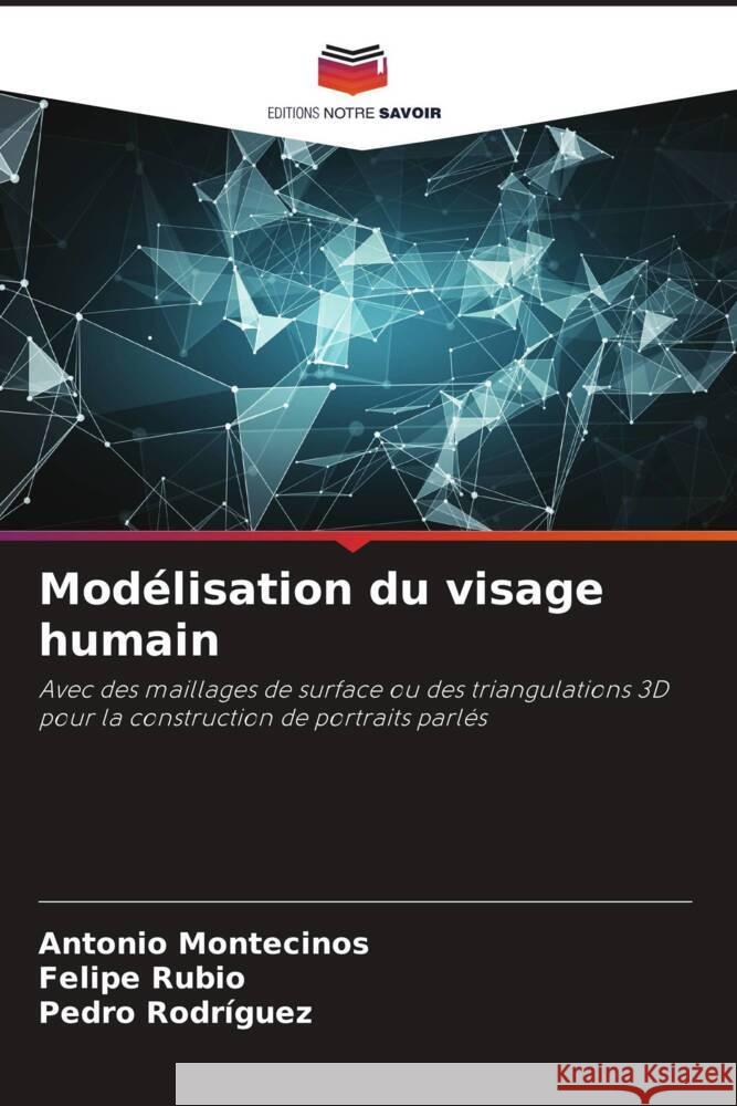 Modélisation du visage humain Montecinos, Antonio, Rubio, Felipe, Rodríguez, Pedro 9786204451367 Editions Notre Savoir - książka