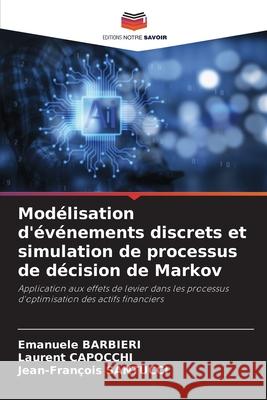 Mod?lisation d'?v?nements discrets et simulation de processus de d?cision de Markov Emanuele Barbieri Laurent Capocchi Jean-Fran?ois Santucci 9786207528424 Editions Notre Savoir - książka