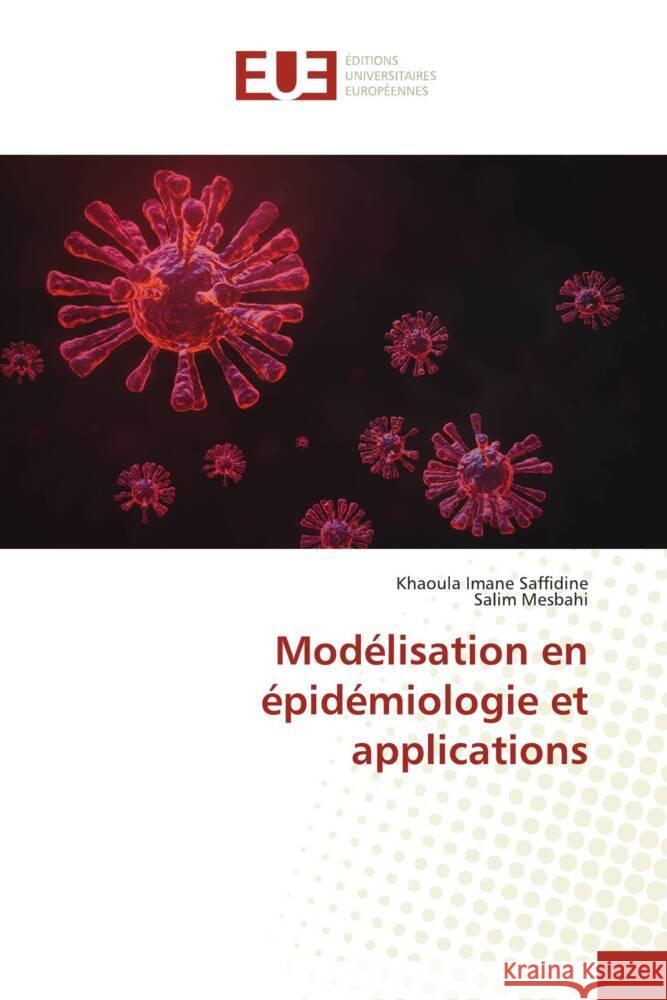Modélisation en épidémiologie et applications Saffidine, Khaoula Imane, Mesbahi, Salim 9786203445145 Éditions universitaires européennes - książka