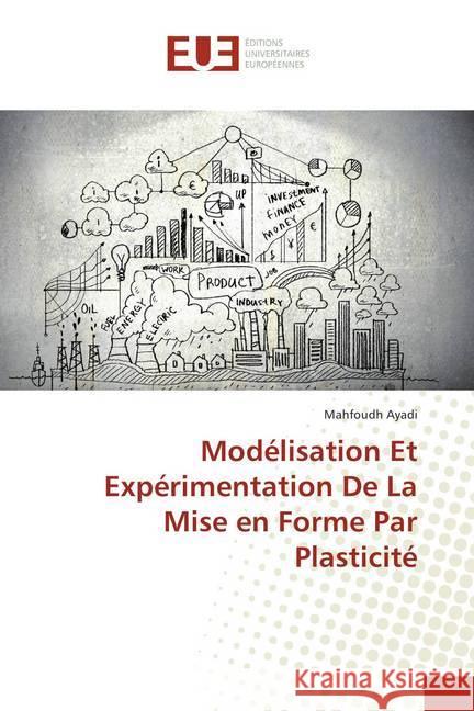 Modélisation Et Expérimentation De La Mise en Forme Par Plasticité Ayadi, Mahfoudh 9786202287760 Éditions universitaires européennes - książka