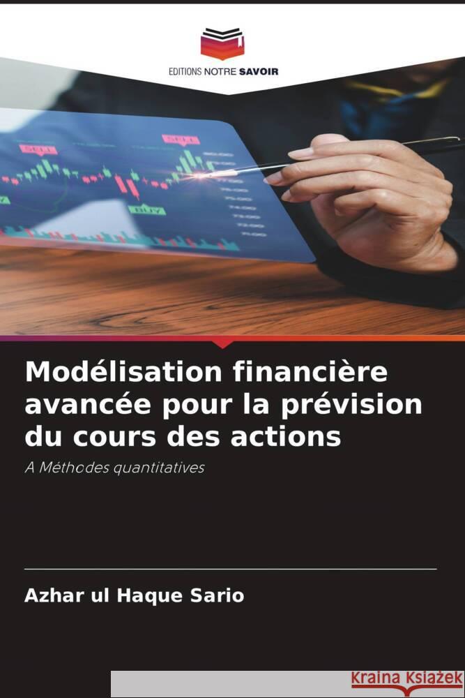 Mod?lisation financi?re avanc?e pour la pr?vision du cours des actions Azhar Ul Haque Sario 9786208163426 Editions Notre Savoir - książka