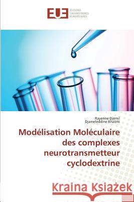 Modélisation Moléculaire Des Complexes Neurotransmetteur Cyclodextrine Collectif 9783841670335 Editions Universitaires Europeennes - książka