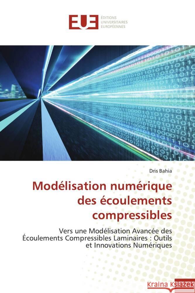 Mod?lisation num?rique des ?coulements compressibles Dris Bahia 9786206687610 Editions Universitaires Europeennes - książka