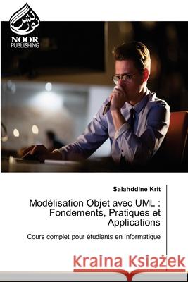 Modélisation Objet avec UML : Fondements, Pratiques et Applications Krit, Salahddine 9786207478668 Noor Publishing - książka