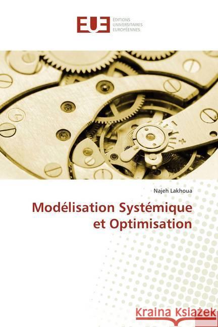 Modélisation Systémique et Optimisation Lakhoua, Najeh 9786139513833 Éditions universitaires européennes - książka