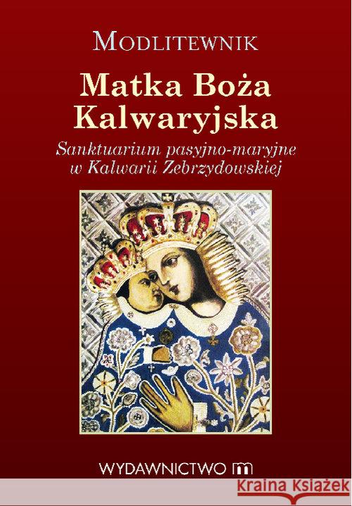 Modlitewnik. Matka Boża Kalwaryjska  9788375957563 M - książka