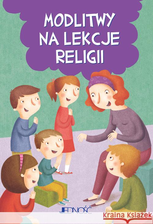 Modlitwy na lekcje religii  9788379718412 Jedność - książka