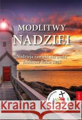 Modlitwy nadziei. Nadzieja zawieść nie może red. Krzysztof Kurek 9788368328189 Promic - Wydawnictwo Księży Marianów MIC - książka