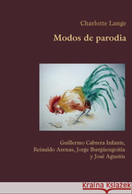 Modos de Parodia: Guillermo Cabrera Infante, Reinaldo Arenas, Jorge Ibargueengoitia Y José Agustín Canaparo, Claudio 9783039115549 Peter Lang Gmbh, Internationaler Verlag Der W - książka