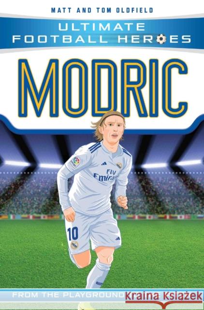 Modric (Ultimate Football Heroes - the No. 1 football series): Collect Them All! Matt & Tom Oldfield 9781789460964 John Blake Publishing Ltd - książka