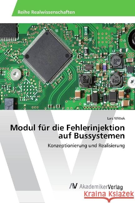 Modul für die Fehlerinjektion auf Bussystemen : Konzeptionierung und Realisierung Wittek, Lars 9783330507883 AV Akademikerverlag - książka