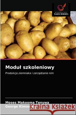 Modul szkoleniowy Moses Makooma Tenywa, George Kimoone 9786202916486 Wydawnictwo Nasza Wiedza - książka