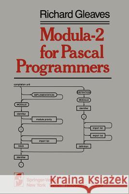 Modula-2 for Pascal Programmers Richard Gleaves R. Gleaves 9780387960517 Springer - książka