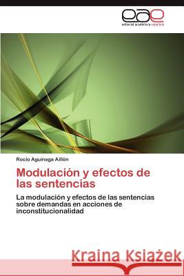 Modulación y efectos de las sentencias Aguinaga Aillón Rocío 9783845497372 Editorial Acad Mica Espa Ola - książka