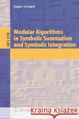 Modular Algorithms in Symbolic Summation and Symbolic Integration Juergen Gerhard J]rgen Gerhard Jurgen Gerhard 9783540240617 Springer - książka