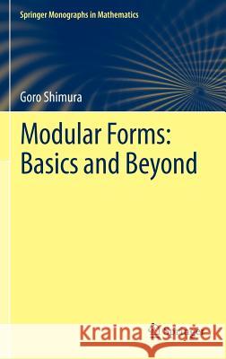 Modular Forms: Basics and Beyond Goro Shimura 9781461421245 Springer - książka