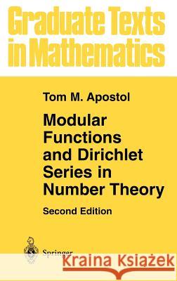 Modular Functions and Dirichlet Series in Number Theory Tom M. Apostol 9780387971278 Springer - książka