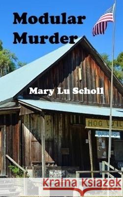 Modular Murder Mary Lu Scholl 9781654252526 Independently Published - książka