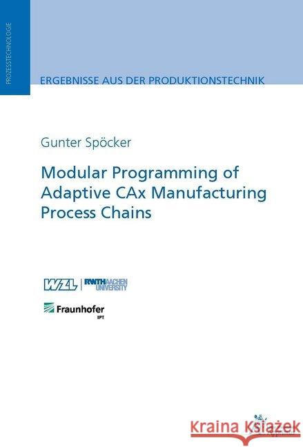 Modular Programming of Adaptive CAx Manufacturing Process Chains Spöcker, Gunter 9783863594626 Apprimus Verlag - książka