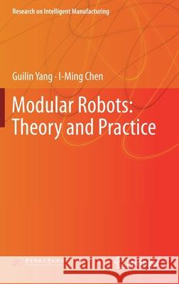 Modular Robots: Theory and Practice Guilin Yang I-Ming Chen 9789811650062 Springer - książka