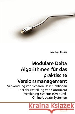 Modulare Delta Algorithmen für das praktische Versionsmanagement Gruber, Matthias 9783639229288 VDM Verlag - książka
