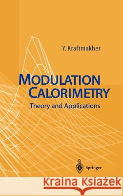 Modulation Calorimetry: Theory and Applications Kraftmakher, Yaakov 9783540210825 Springer - książka