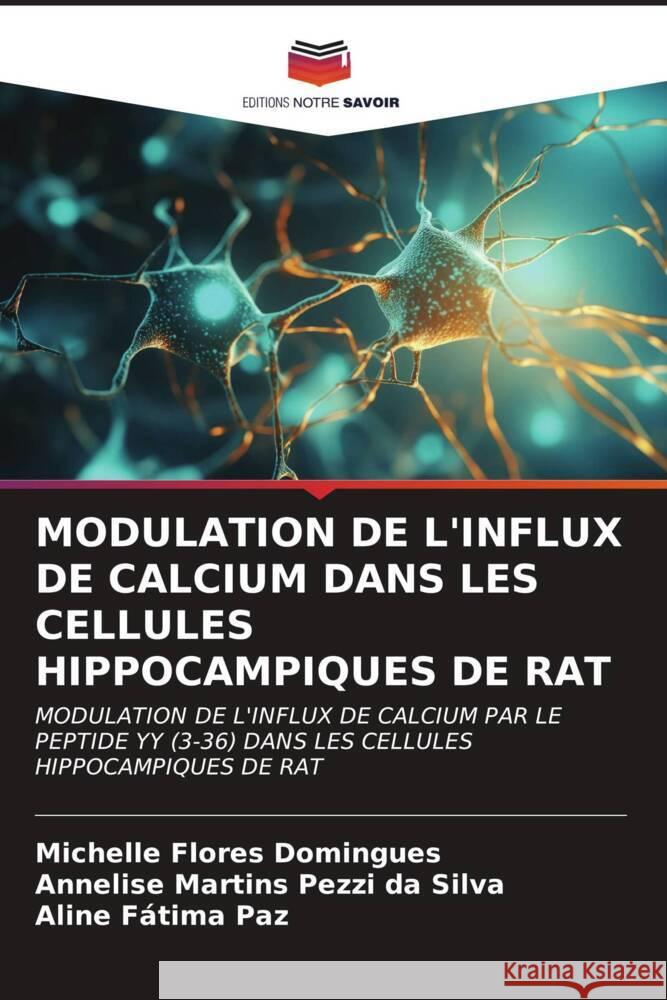 Modulation de l'Influx de Calcium Dans Les Cellules Hippocampiques de Rat Michelle Flore Annelise Martin Aline F?tim 9786206576167 Editions Notre Savoir - książka