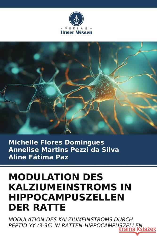 Modulation Des Kalziumeinstroms in Hippocampuszellen Der Ratte Michelle Flore Annelise Martin Aline F?tim 9786206576150 Verlag Unser Wissen - książka